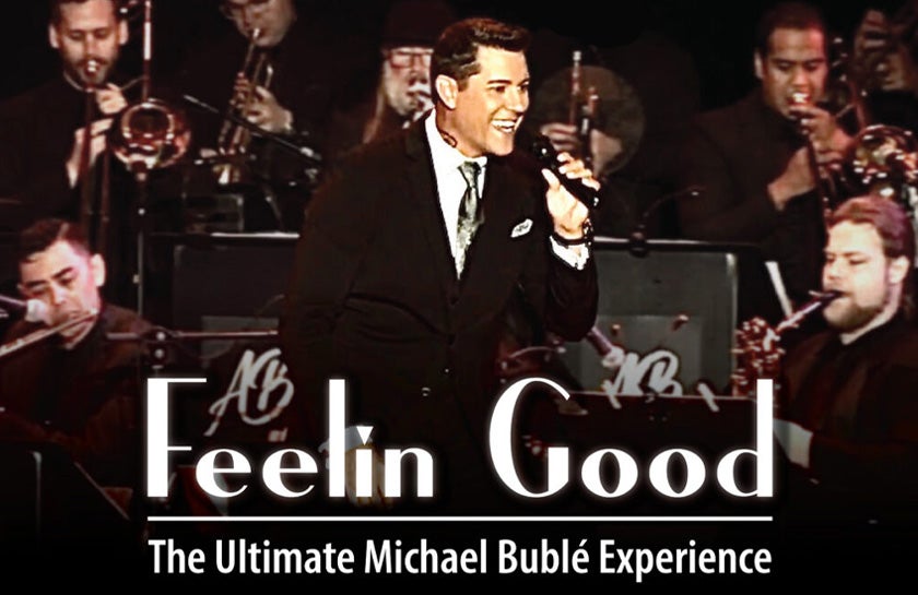 More Info for Feelin' Good: The Ultimate Michael Bublé Experience