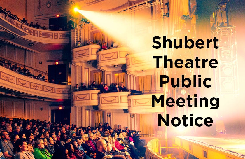 Shubert Theatre Public Meeting Notice